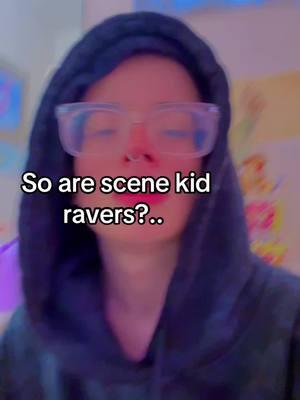 Pause to read Are scene kids ravers?  #scenekid #scene #raver #kandiraver #gabber 