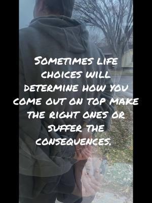 In life you have choices, sometimes life choices will determine how you come out on top make the right ones or suffer the consequences. #fyp #fy #forthegirls #nebraska #fypシ゚viral #fortheboys #fortheladies #MomsofTikTok #quotes #darkskies #bluecollar #walkthewalk #likeaG #nosnitching #deadratsdontsqueak #maketherightchoice 