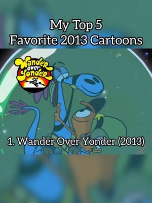 My Top 5 Favorite 2013 Cartoons| #wanderoveryonder #stevenuniverse #rabbidsinvasion #unclegrandpa #fyp #monstersvsaliens #nostalgia #2013cartoons #mytop5  #childhoodshows 