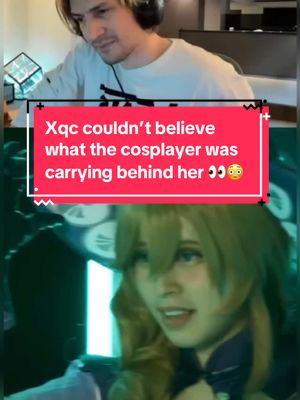 Xqc couldn’t believe what the cosplayer was carrying behind her 👀😳 #xqc #xqcclips #streamer 