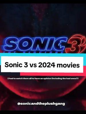 Sonic 3 vs 2024 movies(My opinion) Do you agreed? #sonicandtheplushgang #thesonicplushgang06 #sonic3 #vs #2024movies #madameweb #megamindvsthedoomsyndicate #duneparttwo #kungfupanda4 #godzillaxkongthenewempire #kingdomoftheplanetoftheapes #garfieldmovie #insideout2 #venomthelastdance #despicableme4  #deadpoolandwolverine #savingbikinibottomsandycheeksmovie #borderlands #transformersone #jokerfolieadeux #mufasa #doyouagree #repost #goviral #dontflop #fypシ゚viral 