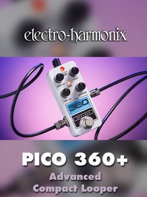 EHX Pico 360+ Looper Pedal Demo #ehx #electroharmonix #360plus #looper #looping #livelooping #looperpedal