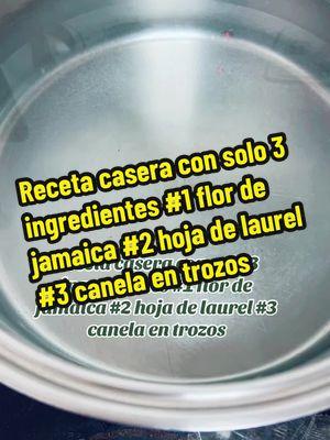 #lainolvidableguiller50 #recetas #caseras de mi hogar al suyo 3 ingredientes #flordejaimaica #hojadelaurel #canelaentrozo esto te ayudará a #limpiar los #riñones a perder peso a quemar la #grasa #acumulada en tu cuerpo podrás ir al baño fácilmente hacer del #2  y  #1 con facilidad #foryoupage❤️❤️ #paratii 