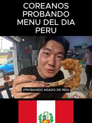 COREANO PROBANDO MENU DEL DIA EN PERU #COREANO #PROBANDO #peru🇵🇪 #COMIDA