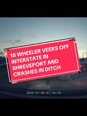 Dashcam Captures 18-Wheeler Crash on Terry Bradshaw Freeway Near Ellerbe Road   SHREVEPORT, La — Dashcam footage reveals the moment an 18-wheeler veered off the interstate on Terry Bradshaw Freeway (3132 East) near Ellerbe Road and crashed.  The incident, which occurred around 7:15 a.m., shows the truck leaving the roadway before coming to a stop. Emergency responders, including Shreveport Police and Fire Departments, arrived quickly to assist the driver, who was transported to a local hospital.  Their condition is currently unknown. #loveshreveportbossier #shreveport #shreveportla #18wheeler #louisiana #yousawitherefirst #caddoparish #18wheelerlife 