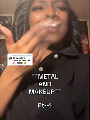 Replying to @koolhand gotchuu✊🏾 🖤METAL AND MAKEUP🖤  • pt~4  Another quick beat before work🥲 I’m so tired I have to start packing my room up too much already 😭 but hope u guys enjoy the look for today☺️💕 #fypシ #blackalttiktok #random #heavymetal #metalandmakeup #makeup #makeuptutorial #alttiktok #altmakeup #beginnermakeup #pantera #cowboysfromhell 