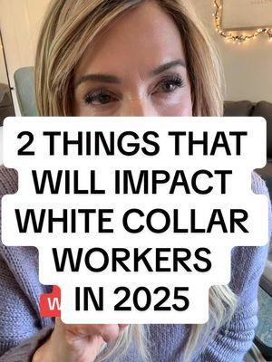 2 THINGS THAT WILL IMPACT WHITE COLLAR WORKERS IN 2025  #2025 #whitecollar #worker #job #careeradvice #jobsearch #jobopportunity #careerchange #jobsearchtips #ai #rto #returntooffice #layoffs 