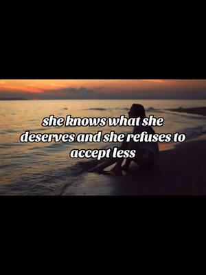 Knows what she deserves#feeling #relashionship #TrueLove #inspiration #relationshipquotes #lifelessons #fypシ゚viral #foryoupage 