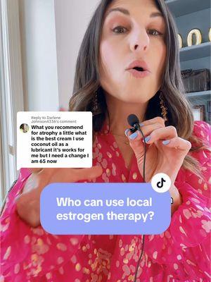 Replying to @Darlene Johnson4336 all women are candidates for local vaginal estrogen therapy. This is prescription only discuss with your doctor or check out my telemedicine practice if you're looking for a second or third or final HRT opinion. . #bioidenticalhormonereplacementtherapy #gsm #hormonereplacementtherapy #hrt #womenoftiktokover50 #womenoftiktokover60 