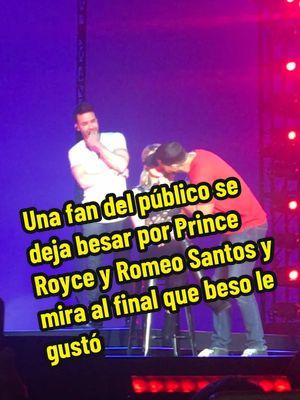 Una fan del público se deja besar por Prince Royce y Romeo Santos y mira al final que beso le gustó más 🤪#romeosantos #romeosantosofficial #princeroyce #aventura #bachateros #dominican #viralvideo 