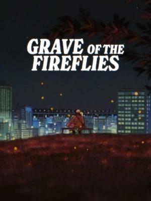 Grave of the Fireflies is an undeniable masterpiece 🎬 #graveofthefireflies #studioghibli #anime #animtedmovies #cinema #filmtok 