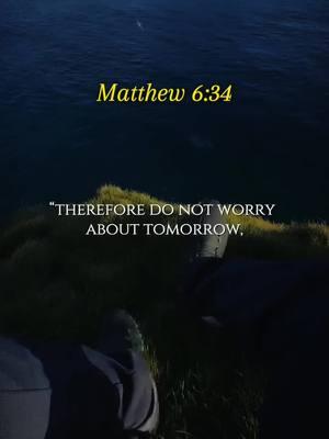 Matthew 6:34 Do not worry about tomorrow #matthew634 #pray #jesus #christian #godquotes 