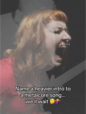 Name a heavier intro to a metalcore song… we’ll wait 🤔🤷‍♀️ #metal #metalcore #metalhead #metaltok #heavymetal #metalmusic #fyp 