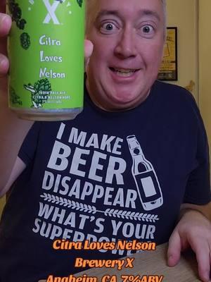 Citra Loves Nelson by Brewery X of Anaheim,  California! #BeerGoals Favorite hop in an IPA? Cheers for #CaliforniaBeers! 🍺 ##Beer #beers #craftbeer #beertiktok 