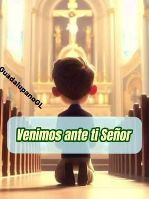 Venimos ante ti Señor 🙇🏼❤️🙏🏻 con corazónes sinceros #venimosantetiseñor #alabanzascatolicas #cantoscatolicos #catolicos #catolicosporamor #guadalupanoGL #catolicostiktok #niño #alabanzacatolica #viral #agamosviralajesus #catolicos_por_amor 