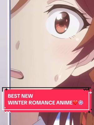 BEST NEW WINTER ROMANCE ANIME ❄️❤️ ———————————————— #anime #newanime #animenews #classnodaikirainojoshi #romanceanime #comedyanime #winteranime #loveanime #animecouple  #goodanime #bestanime #manga #mangaadaptation #animerecommendations #animetowatch #animetowatch #lightnovel 