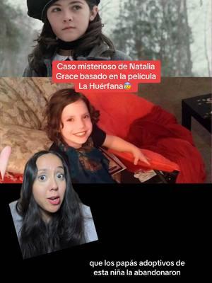 Caso misterioso de Natalia Grace basado en la película La Huérfana😰 #nataliagrace #lahuerfana #theorphan #enanismo #fy #peliculas 