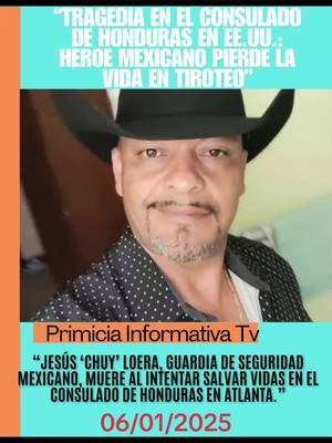 Título: “Tragedia en el Consulado de Honduras en EE.UU.: Héroe mexicano pierde la vida en tiroteo” Este lunes se registró un tiroteo en el Consulado de Honduras en Atlanta, Georgia. Jesús Loera, conocido cariñosamente como “Chuy”, perdió la vida mientras intentaba evitar una tragedia mayor. Trabajaba como guardia de seguridad y, al notar la amenaza de un migrante armado, intentó detenerlo con gas pimienta. Lamentablemente, el agresor disparó varias veces, ocasionando su muerte. “Chuy” era querido por su amabilidad y valentía, y su acción evitó que más personas resultaran heridas. Amigos y conocidos expresan su pesar por la pérdida de este héroe. #ChuyLoera #HeroeMexicano #TiroteoAtlanta #ConsuladoHonduras #Valentía #Seguridad #HéroeDeLaVidaReal #NoticiasTrágicas #Condolencias #Lamentable #olancho #honduras #viralvideo @Venezolanos en USA 🇻🇪❤️🇺🇸 @The New York Times @Mexicanos🇲🇽 en USA🇺🇸 