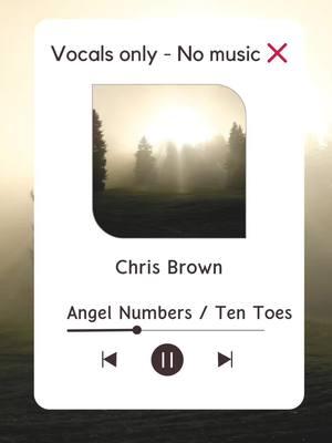 Chris brown - Angel Numbers #vocalsonly #acapella #viral #nomusic #trending #grow ##tiktok #chrisbrown #fyp #foryou #onlyvocals #tentoes #healingenergy #longervideos #follow #like  