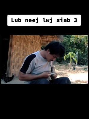 Lub neej lwj siab 3 #hmoob #hmongtiktok #hmong #moviehmoob #namhmoobsaiblomzem🤣 #hmongmovie #funnyvideo 