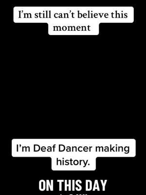 #onthisday I will never forget this moment #deafblinddancer #deafdancer #makinghistory