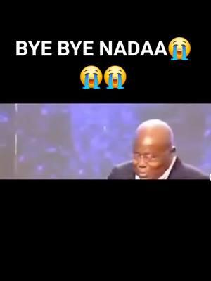 #nanaaddodankwahakuffoaddo byeee😭😭😭