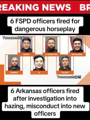 6 Fort Smith officers fired after hazing and dangerous "horseplay" allegations #Arkansas #fortsmith #fortsmitharkansas #policeofficer #fspd #policeofficers #fyp #fypシ #viral #viralvideo #tvmoments🙆🏻‍♂️📺  