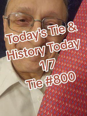 Today's Tie (Full Version) - January 7 - Tie 800. Here's your daily update and tie reveal for January 7. It's your guide to five history tidbits, celebrity birthdays, and fun holidays of the day. #january #january7 #0107  #107 #todaystie #today #historytiktok #history #holiday #holidays #birthday #birthdays   #funfacts #funfactsoftheday   #almanac #funfactstoknow #celebrity #celebritybirthday