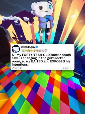 S - My FORTY-YEAR-OLD soccer coach saw us changing in the girl’s locker room...
 
 #redditguy #redditstories 