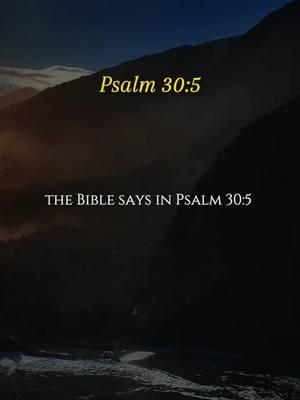 Psalm 30:5  For his anger lasts only a moment, but his favor lasts a lifetime; weeping may stay for the night, but rejoicing comes in the morning. #psalm #psalm30v5 #bible #scripture #bibleverse #pray #jesus #god #christiantiktok 