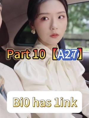 Part10 (title name: "A27"）【KalosTV Copyright】#kalostv #shortdramas #drama #cdrama #movie #shortfilm #foryoupage #foryou #tvtiktok #tvseries #movietiktok #chinadrama #kalostv