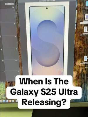 When Is The Galaxy S25 Ultra  Releasing? #galaxys25 #s25ultra #galaxys25ultra #samsung #samsunggalaxy #viraltiktok #fypage #viralvideo #techtok 