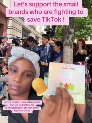 Let’s support the small brands like @Loveandpebble who are going to fight for us in person at the Supreme Court on January 10th 2025!  #tiktokban #savetiktok #savesmallbusinesses #smallbusinessoftiktok #TikTokShop #loveandpebble #loveandpebblebeautypop #tiktokbanupdate 