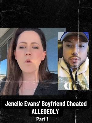 #jenelleevans boyfriend allegedly cheated! Part 1! Watch full video on YT! #teenmom #cheating 