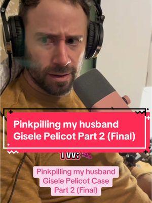 GISELE PELICOT Part 2 #podcast #pinkpillrx #pinkpillrxpodcast #pinkpill #giselepelicot #🍇 #🍇🍇🍇 #maritalproblems #trial #patriarchy #men #women #dadsofdaughters #moms #dads #awareness #sa #mr @jeppers128 