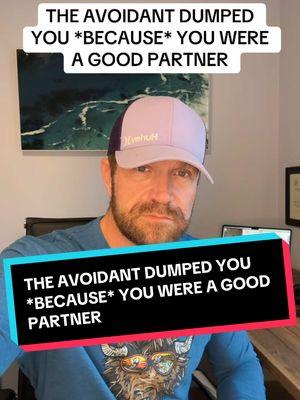 The avoidant dumped you BECAUSE you showed up as a good partner #avoidant #avoidantattachment #dismissiveavoidant #fearfulavoidant #insecureattachment #emotionallyunavailaible #breakup #discard #discarded #divorce #heartbroken #blindsided #Relationship #dating #situationship #relationshipcoach #attachmentwounds 