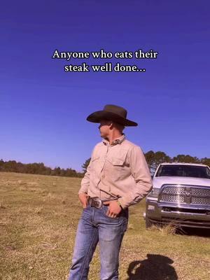 SEND THIS TO EM!  #welldonesteak #cattleranch #rodeotok #beefitswhatsfordinner #foryoupage #westernfashion #relatable #trending #cattlefarm #fypシ 