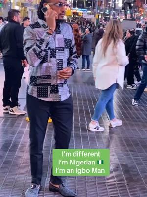 I’m Different  I’m Nigerian 🇳🇬 I’m an Igbo Man   Tell me who you are 👇🏿  #viral #nigerianmen #nigeriantiktok #lagostiktok #usatiktok #trends #timesquare #groundedpromotions #naijamade 