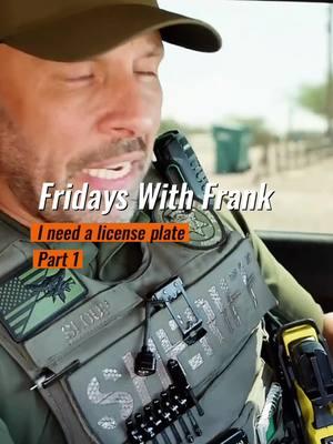 Part 2 Fridays With Frank: I need a license plate #pinalcountysheriff #pinal #fpy #viralvideo #viraltiktok #frank #franksloup #police #squad #sheriff #foryoupage #foryou #viral #viral_video #cops #usa #copsusa #pinalcounty #fpyシ #deputy 