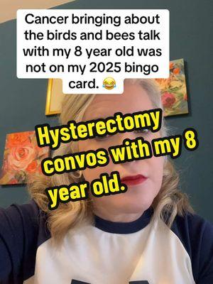 Who knew needing a hysterectomy would mean I needed to explain the birds and bees to my 8 year old.. mostly. 😂#hysterectomy #biopsy #cancer #cancertok #factsoflife 