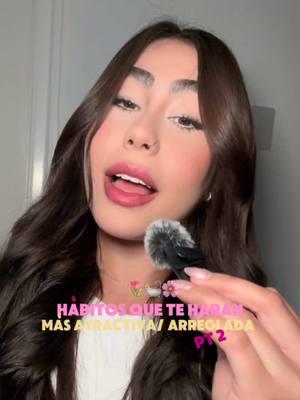 #habitos que te harán ver más arreglada y #atractiva 🎀🌷💗 unos #tips que haran la diferencia 🥰 #consejos #cleangirl #beauty #girls #thatgirl #femeninas #GlowUp #tipsforgirls #belleza #inspo  