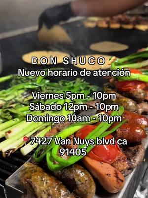 D O N   S H U C O 🥖  Nuevo horario de atención  Viernes 5pm - 10pm Sábado 12pm - 10pm Domingo 10am - 10pm 📍7427 Van Nuys blvd ca 91405  #shucos #donshuco #donshucobus 