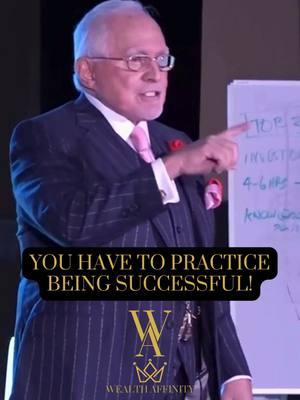 Practice Being Successful - Dan Pena #wealthaffinity #creatorsearchinsights #practice #successful #success #fypage #danpena #motivation #inspiration #truth #reality 