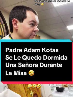 Se Le  Quedó Dormida Una Señora Durante La Misa De Reyes Magos 😂 #padreadamkotas🙏  #Dormida #feligreses  #Risoterapia #Misa #reyesmagos #parati  #Lasvegas  #foryoupageofficiall  @Adam Kotas  #santuariosanbenito 