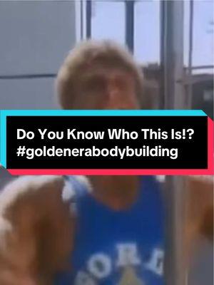 Do You Know Who This Is!? #goldenerabodybuilding 