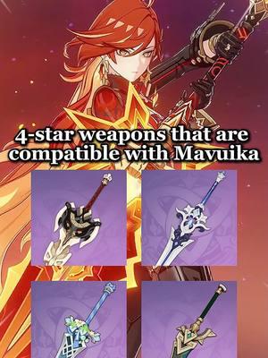 4-star weapons that are compatiblewith Mavuika(Primogems for sweethearts:HNYM2GAQ8PQ9   ) #genshinimpact53 #genshin53#genshintips #fyp #hoyocreators  #genshinbuild #genshin #GenshinImpact #genshintok #genshinguid #natlan  #Mavuika 