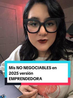 Buenas buenas volviiiii te cuento un poco de algunas cosas que no pienso negociar para este 2025 como emprendedora y marca personal  Hay más cosas pero estás me parecen las más relevantes de tomar en cuenta Si te animas a decirme cuales son tus NO NEGOCIABLES en los comentarios me encantaria leerte  #emprender #negociosyemprendimientos #marcapersonal #negociosdigitales #tipsparaemprendedores #tipsparacrecerentiktok #algoritmotiktok  Como crecer en tu negocio digital 2025. Tener mejores clientes. Objetivos del 2025. Negocios digitales en crecimiento. Emprender.