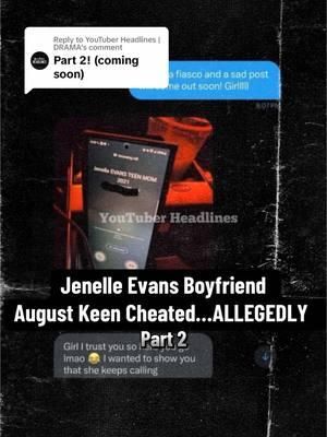 Replying to @YouTuber Headlines | DRAMA part 2! #jenelleevans #cheatingrumors #teenmom 