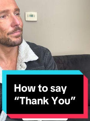 This is how you should say “Thank You” #selfhelp #lifecoach #highperformance #advice #tips #lifeadvicetiktok #LifeAdvice #fypシ #advicetok #adviceforyou #tipsforyou #lifeskills #LifeHack #confidence #social #socialskills #conversationskills #leillowndes #howtotalktoanyone 