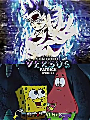 Goku vs Patrick #patrick #goku #fyp #foryourpage #fypシ #blowthisup #dontletthisflop #vsdebate #vsbattle #vsedit #battle #exfeather_ #edit 